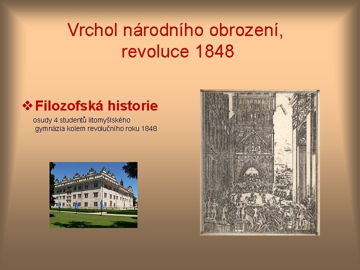 Vrchol národního obrození, revoluce 1848 v Filozofská historie osudy 4 studentů litomyšlského gymnázia kolem