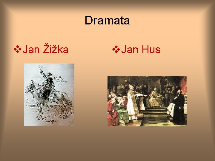 Dramata v. Jan Žižka v. Jan Hus 