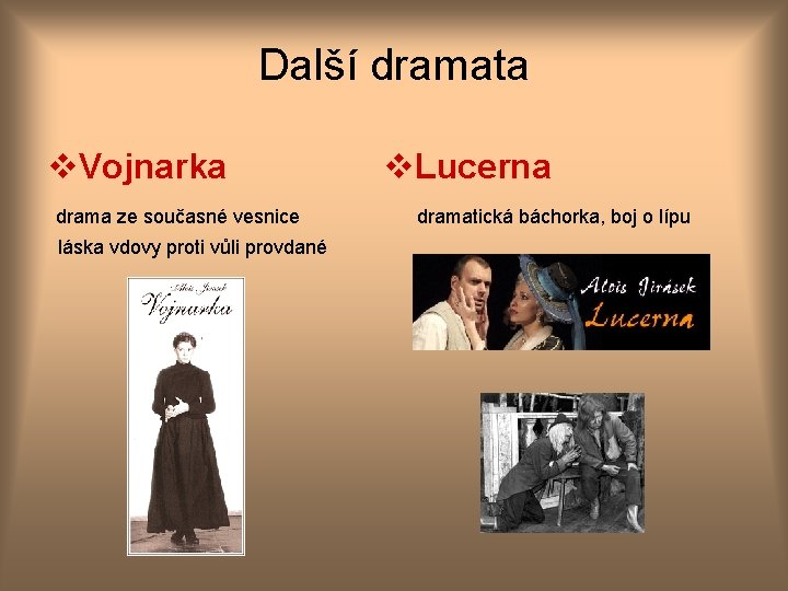 Další dramata v. Vojnarka drama ze současné vesnice láska vdovy proti vůli provdané v.