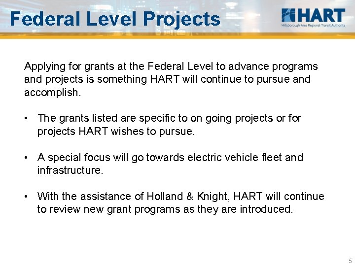 Federal Level Projects Applying for grants at the Federal Level to advance programs and