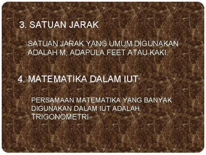 3. SATUAN JARAK YANG UMUM DIGUNAKAN ADALAH M, ADAPULA FEET ATAU KAKI. 4. MATEMATIKA 3. SATUAN JARAK YANG UMUM DIGUNAKAN ADALAH M, ADAPULA FEET ATAU KAKI. 4. MATEMATIKA