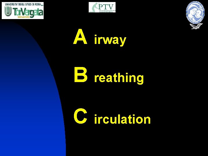 A irway B reathing C irculation 