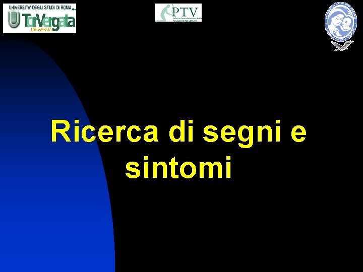 Ricerca di segni e sintomi 