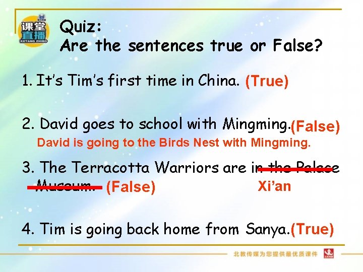 Quiz: Are the sentences true or False? 1. It’s Tim’s first time in China. Quiz: Are the sentences true or False? 1. It’s Tim’s first time in China.