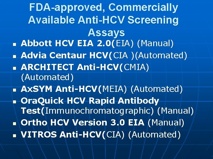 FDA-approved, Commercially Available Anti-HCV Screening Assays n n n n Abbott HCV EIA 2.