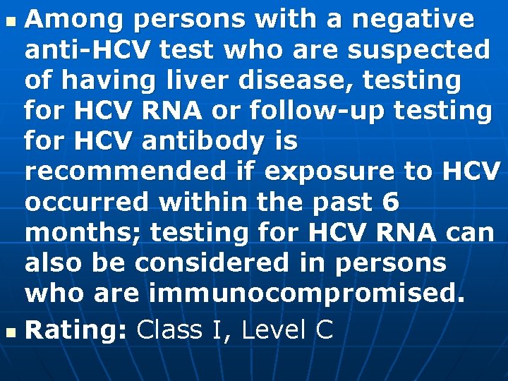 Among persons with a negative anti-HCV test who are suspected of having liver disease,