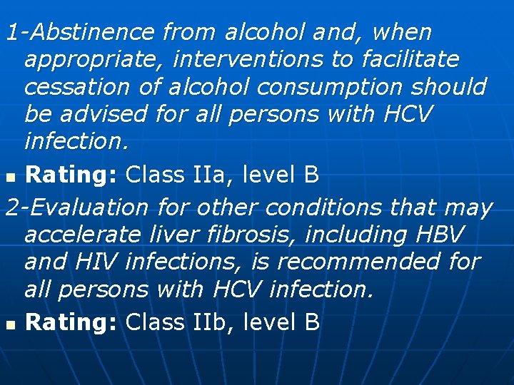 1 -Abstinence from alcohol and, when appropriate, interventions to facilitate cessation of alcohol consumption