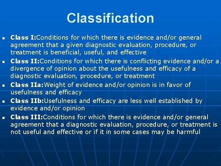 Classification n n Class I: Conditions for which there is evidence and/or general agreement