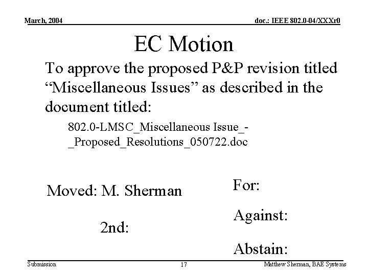 March, 2004 doc. : IEEE 802. 0 -04/XXXr 0 EC Motion To approve the