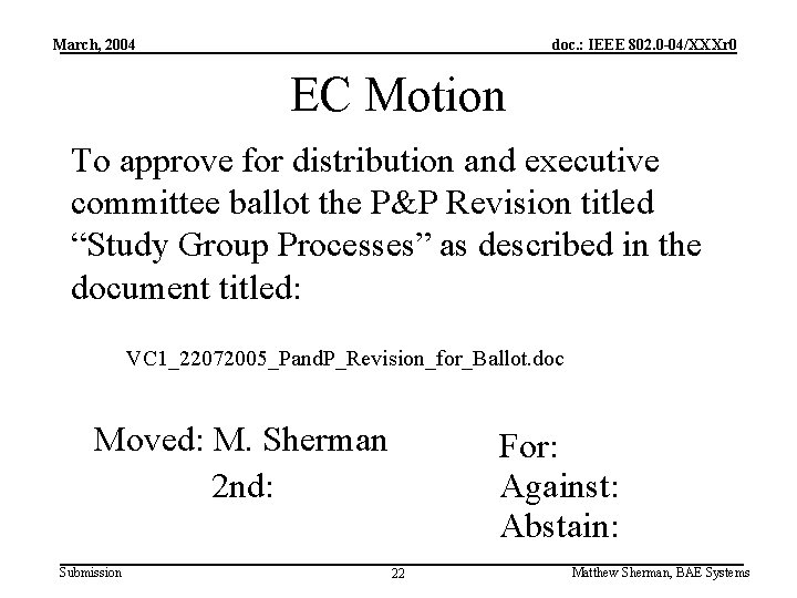 March, 2004 doc. : IEEE 802. 0 -04/XXXr 0 EC Motion To approve for