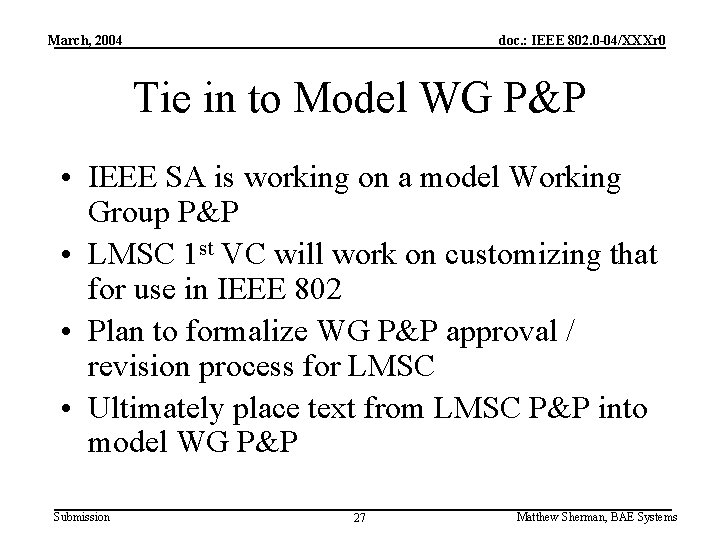 March, 2004 doc. : IEEE 802. 0 -04/XXXr 0 Tie in to Model WG