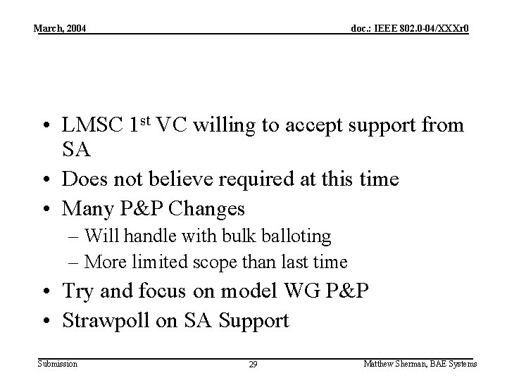 March, 2004 doc. : IEEE 802. 0 -04/XXXr 0 • LMSC 1 st VC