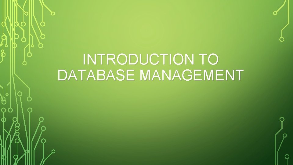 INTRODUCTION TO DATABASE MANAGEMENT 