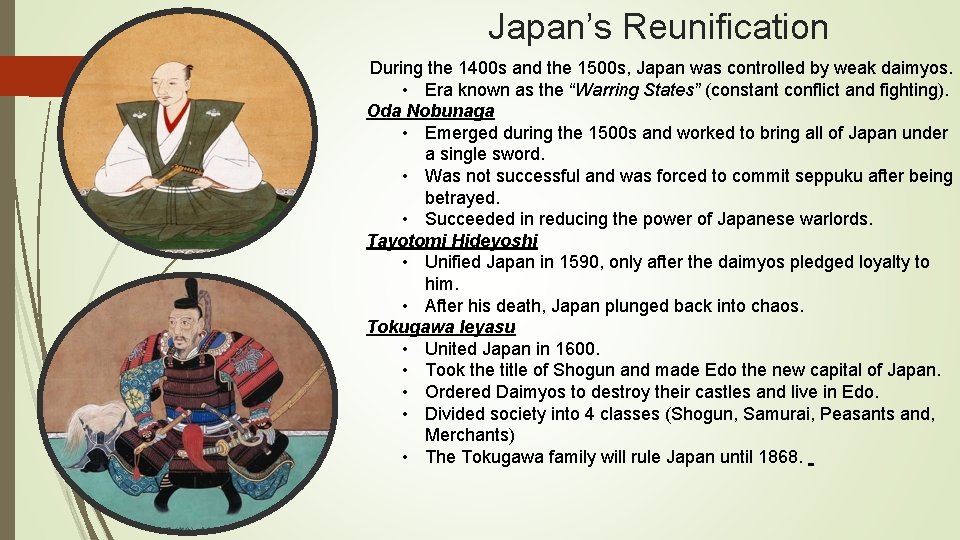 Japan’s Reunification During the 1400 s and the 1500 s, Japan was controlled by