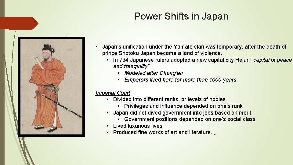 Power Shifts in Japan • Japan’s unification under the Yamato clan was temporary, after