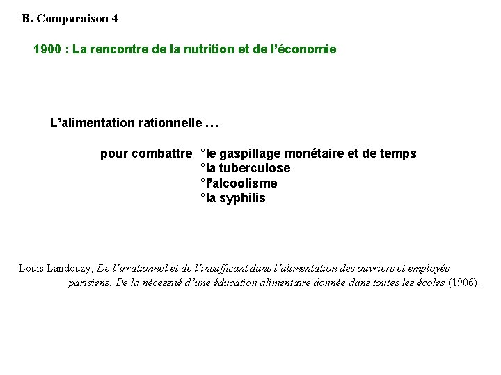 B. Comparaison 4 1900 : La rencontre de la nutrition et de l’économie L’alimentation