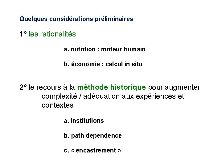 Quelques considérations préliminaires 1° les rationalités a. nutrition : moteur humain b. économie :