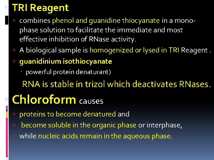  TRI Reagent combines phenol and guanidine thiocyanate in a mono- phase solution to