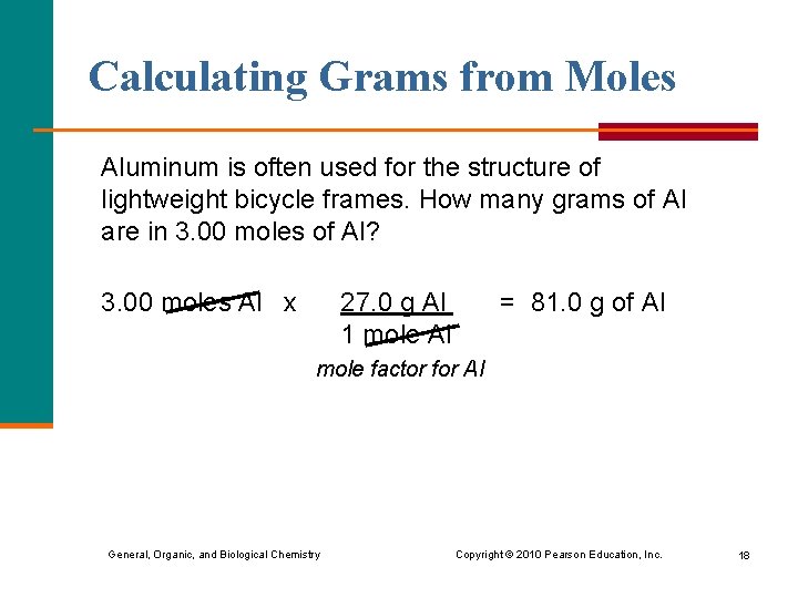 Calculating Grams from Moles Aluminum is often used for the structure of lightweight bicycle
