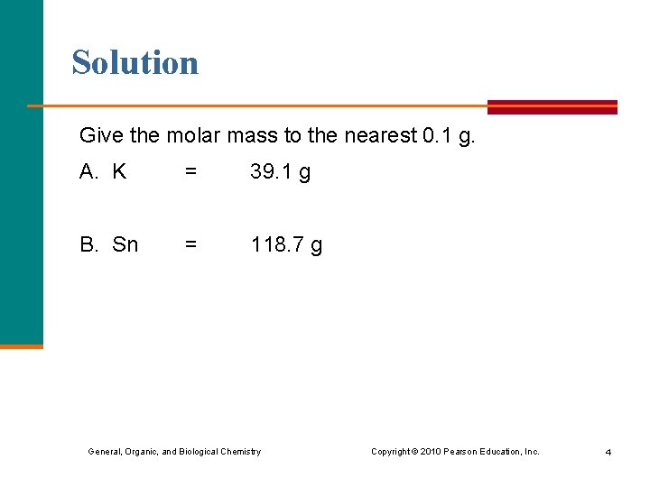 Solution Give the molar mass to the nearest 0. 1 g. A. K =