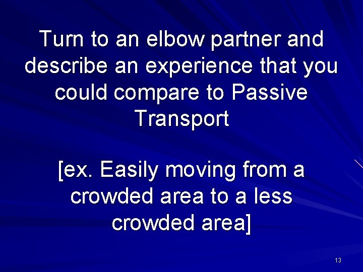 Turn to an elbow partner and describe an experience that you could compare to