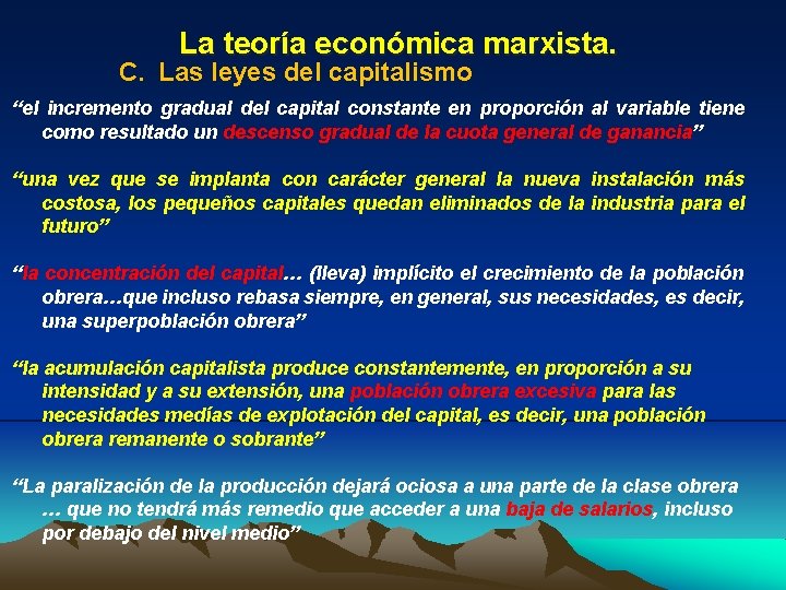La teoría económica marxista. C. Las leyes del capitalismo “el incremento gradual del capital