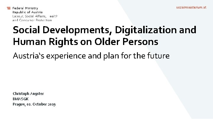 sozialministerium. at Social Developments, Digitalization and Human Rights on Older Persons Austria‘s experience and