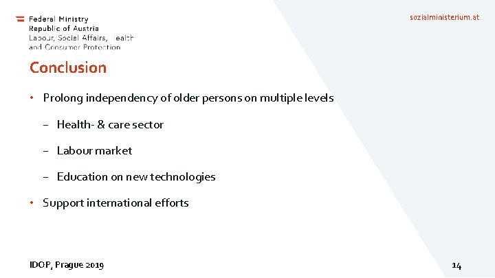 sozialministerium. at Conclusion • Prolong independency of older persons on multiple levels − Health-