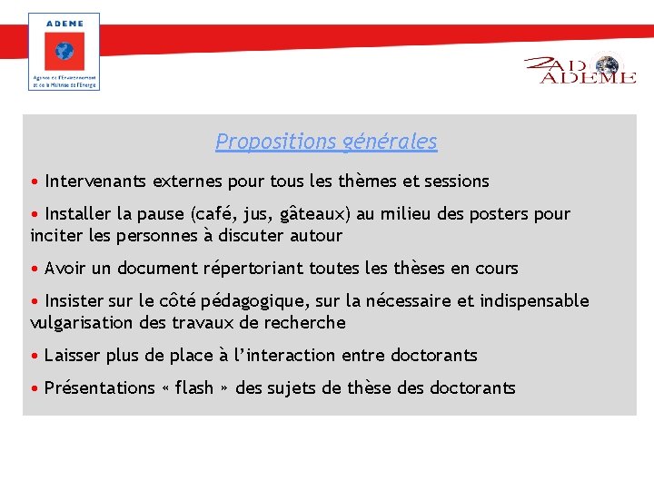 Propositions générales • Intervenants externes pour tous les thèmes et sessions • Installer la