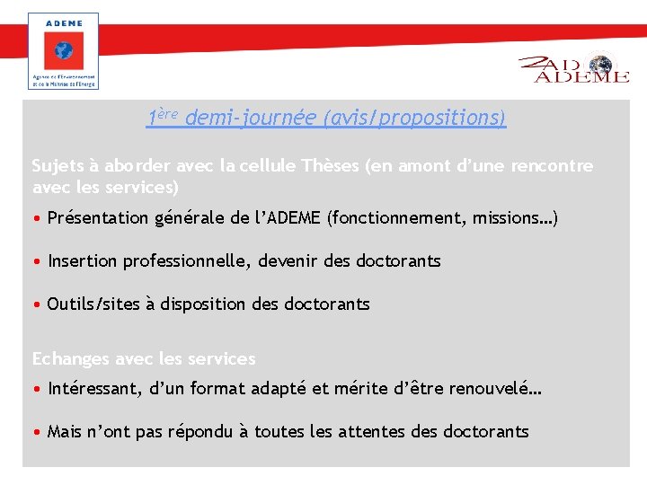 1ère demi-journée (avis/propositions) Sujets à aborder avec la cellule Thèses (en amont d’une rencontre