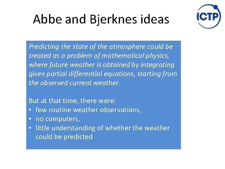Abbe and Bjerknes ideas Predicting the state of the atmosphere could be treated as