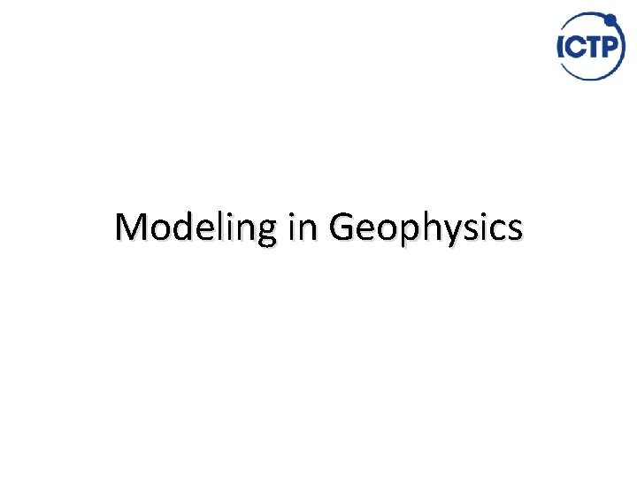 Modeling in Geophysics 