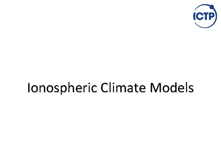 Ionospheric Climate Models 