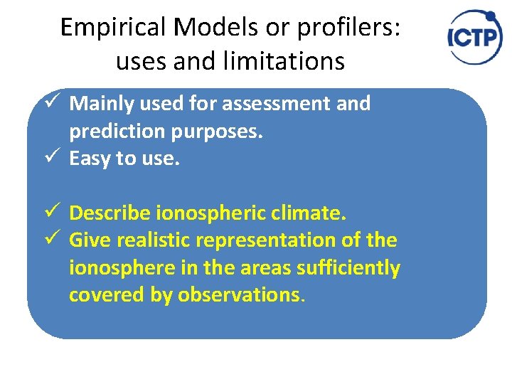 Empirical Models or profilers: uses and limitations ü Mainly used for assessment and prediction