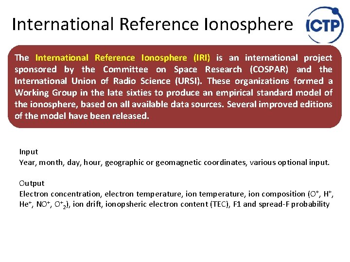 International Reference Ionosphere The International Reference Ionosphere (IRI) is an international project sponsored by