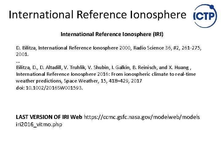 International Reference Ionosphere (IRI) D. Bilitza, International Reference Ionosphere 2000, Radio Science 36, #2,