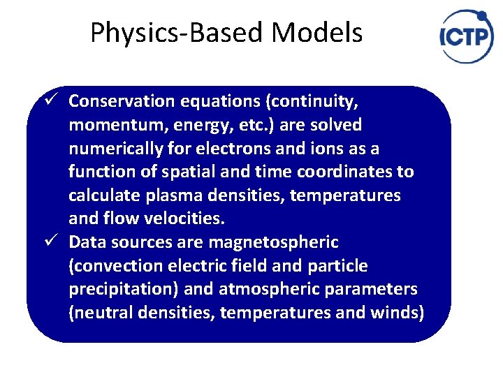 Physics‐Based Models ü Conservation equations (continuity, momentum, energy, etc. ) are solved numerically for