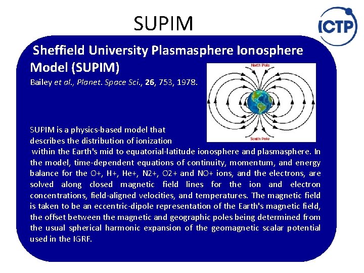 SUPIM Sheffield University Plasmasphere Ionosphere Model (SUPIM) Bailey et al. , Planet. Space Sci.