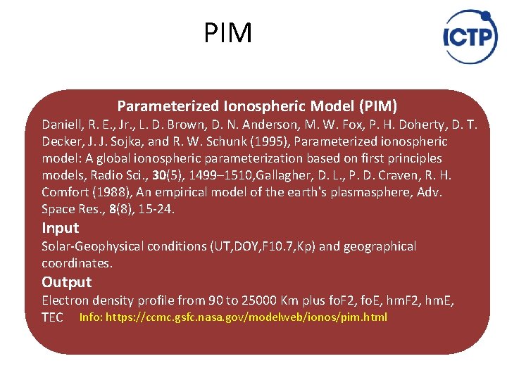 PIM Parameterized Ionospheric Model (PIM) Daniell, R. E. , Jr. , L. D. Brown,