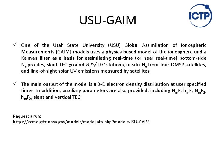 USU‐GAIM ü One of the Utah State University (USU) Global Assimilation of Ionospheric Measurements