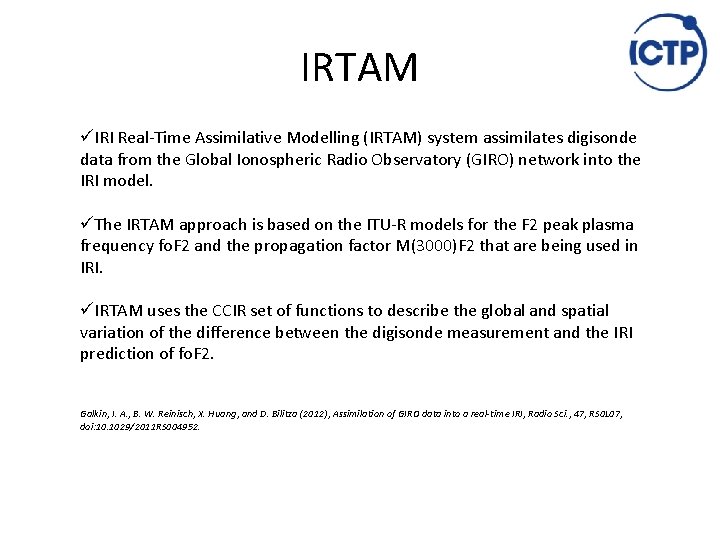 IRTAM üIRI Real‐Time Assimilative Modelling (IRTAM) system assimilates digisonde data from the Global Ionospheric