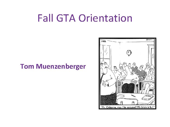 Fall GTA Orientation Tom Muenzenberger 