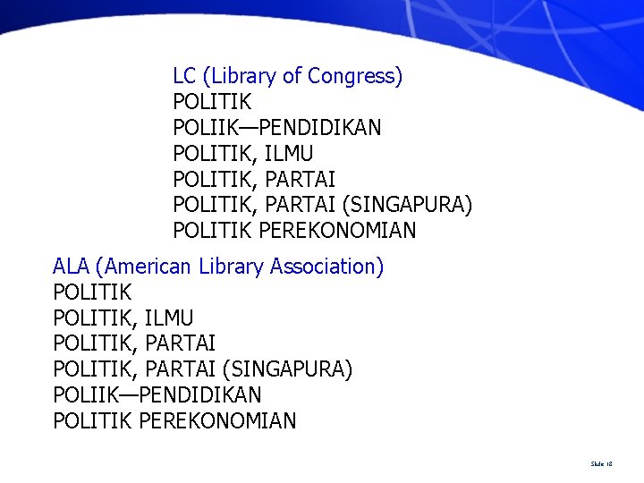 LC (Library of Congress) POLITIK POLIIK—PENDIDIKAN POLITIK, ILMU POLITIK, PARTAI (SINGAPURA) POLITIK PEREKONOMIAN ALA