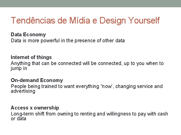 Tendências de Mídia e Design Yourself Data Economy Data is more powerful in the