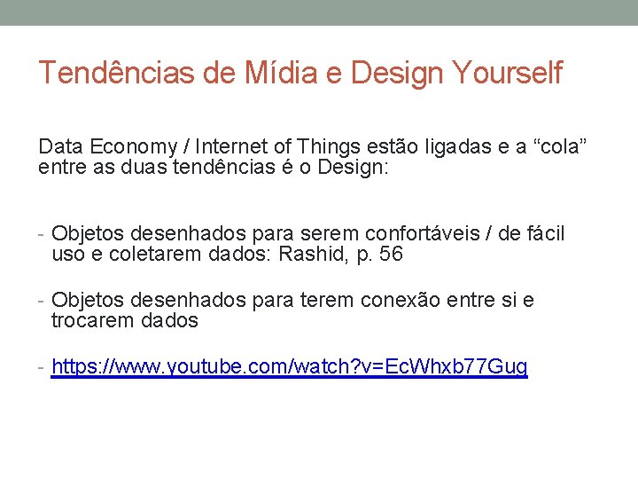 Tendências de Mídia e Design Yourself Data Economy / Internet of Things estão ligadas