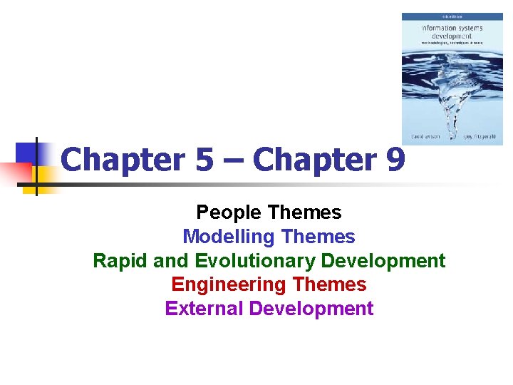 Chapter 5 – Chapter 9 People Themes Modelling Themes Rapid and Evolutionary Development Engineering
