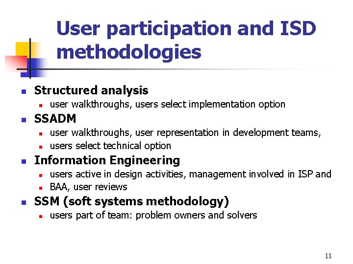User participation and ISD methodologies n Structured analysis n n SSADM n n n