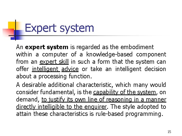 Expert system An expert system is regarded as the embodiment within a computer of