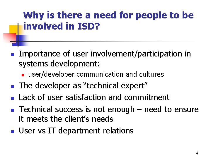 Why is there a need for people to be involved in ISD? n Importance