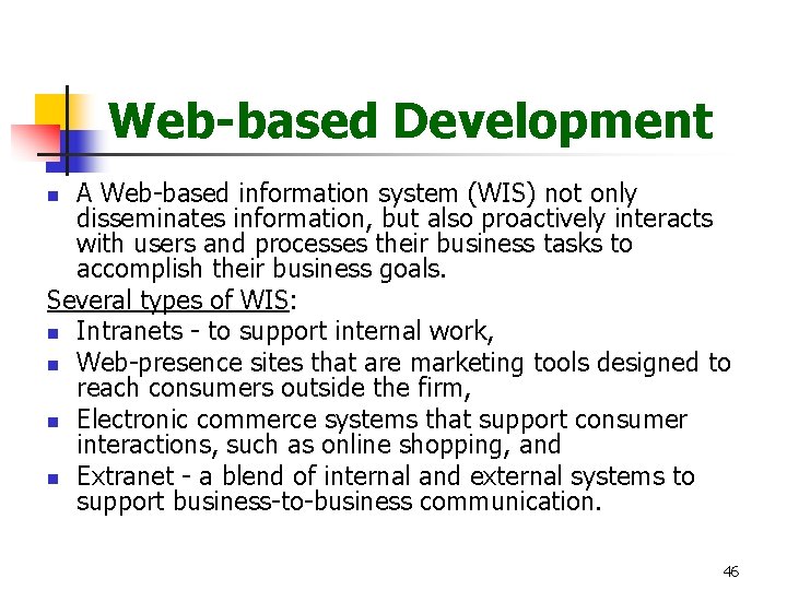 Web-based Development A Web-based information system (WIS) not only disseminates information, but also proactively